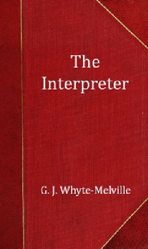 [Gutenberg 40660] • The Interpreter: A Tale of the War